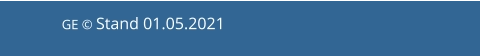 GE © Stand 01.05.2021